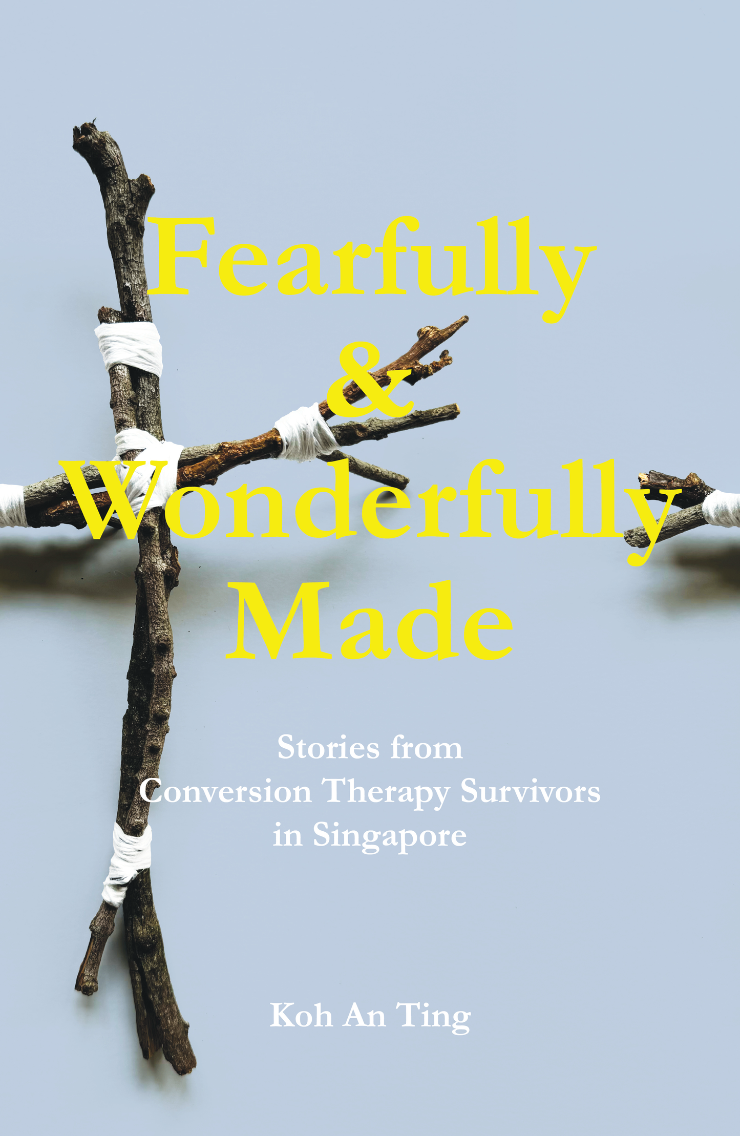 Fearfully & Wonderfully Made: Stories from Conversion Therapy Survivors in Singapore