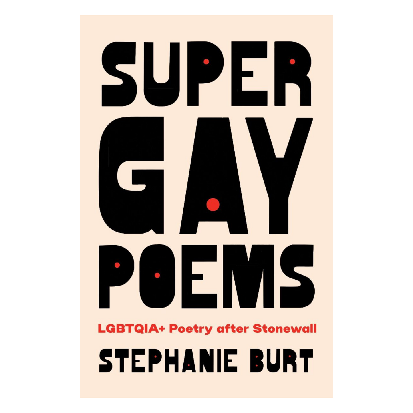Super Gay Poems: LGBTQIA+ Poetry after Stonewall