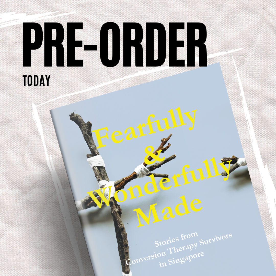 Fearfully & Wonderfully Made: Stories from Conversion Therapy Survivors in Singapore