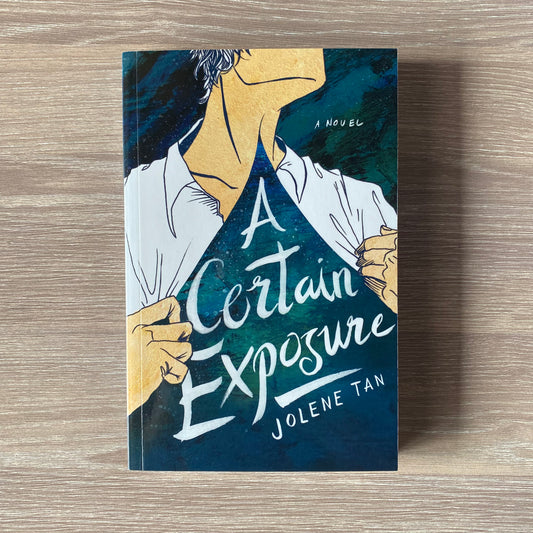 A Certain Exposure by Jolene Tan