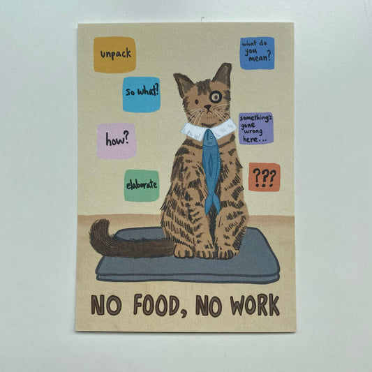 No Food, No Work Cat A6 Postcard by @Annaonni
